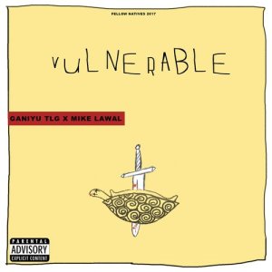 收聽GaniyuTLG的Vulnerable (Explicit)歌詞歌曲