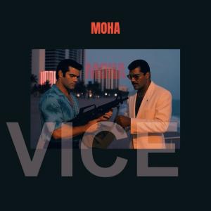 ดาวน์โหลดและฟังเพลง VICE (Explicit) พร้อมเนื้อเพลงจาก Moha