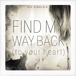 อัลบัม Find My Way Back (To Your Heart) ศิลปิน Rie Sinclair