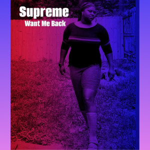 Listen to Want Me Back song with lyrics from Supreme