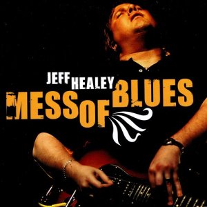 收聽Jeff Healey的Sittin' On Top Of The World (其他)歌詞歌曲