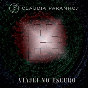 收聽Cláudia Paranhos的Viajei No Escuro歌詞歌曲