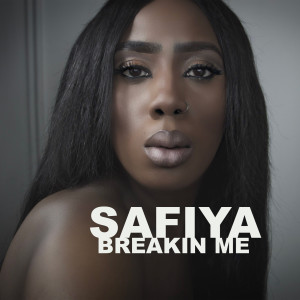 收聽Safiya的Breakin Me歌詞歌曲