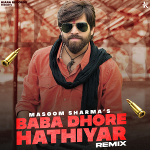 Album Baba Dhore Hathiyar (Dj Remix) from Masoom Sharma
