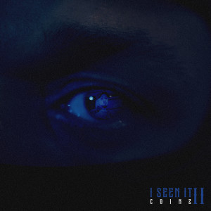 Listen to I Seen It 2 (Explicit) song with lyrics from Coinz