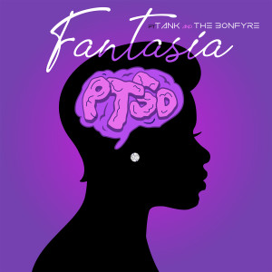 Fantasia的專輯PTSD (feat. Tank & The Bonfyre)