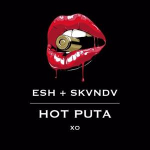 Listen to Hot Puta song with lyrics from Esh