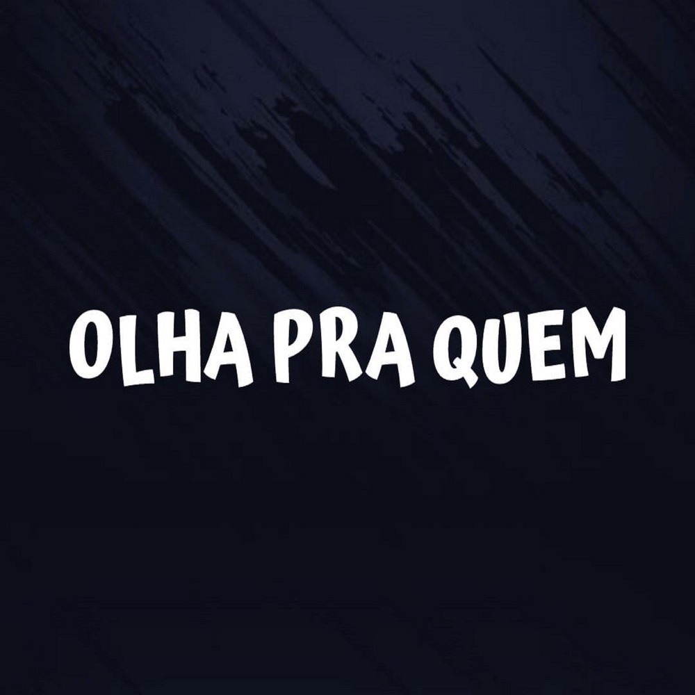 OLHA PRA QUEM, TU QUE DÁ (Explicit)