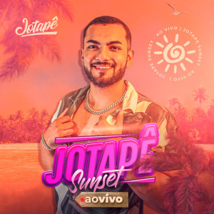 Jotape的专辑Jotapê Sunset (Ao Vivo)