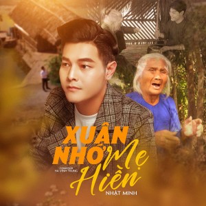 Listen to Xuân Nhớ Mẹ Hiền song with lyrics from Nhất Minh