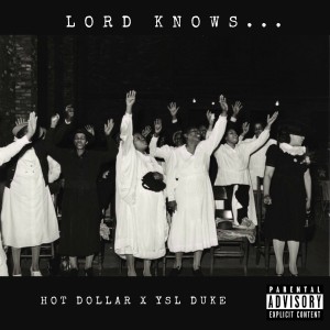 Dengarkan Lord Knows (Explicit) lagu dari Hot Dollar dengan lirik