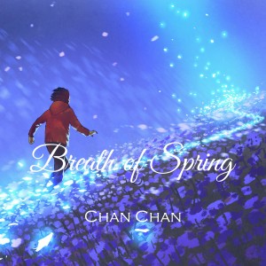 Album Breath of Spring oleh Chan Chan