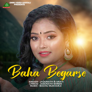 Listen to BAHA BEGARSE song with lyrics from Jadunath Soren
