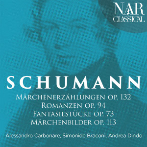 Andrea Dindo的專輯Schumann: Märchenerzählungen, Romanzen, Fantasiestücke & Märchenbilder