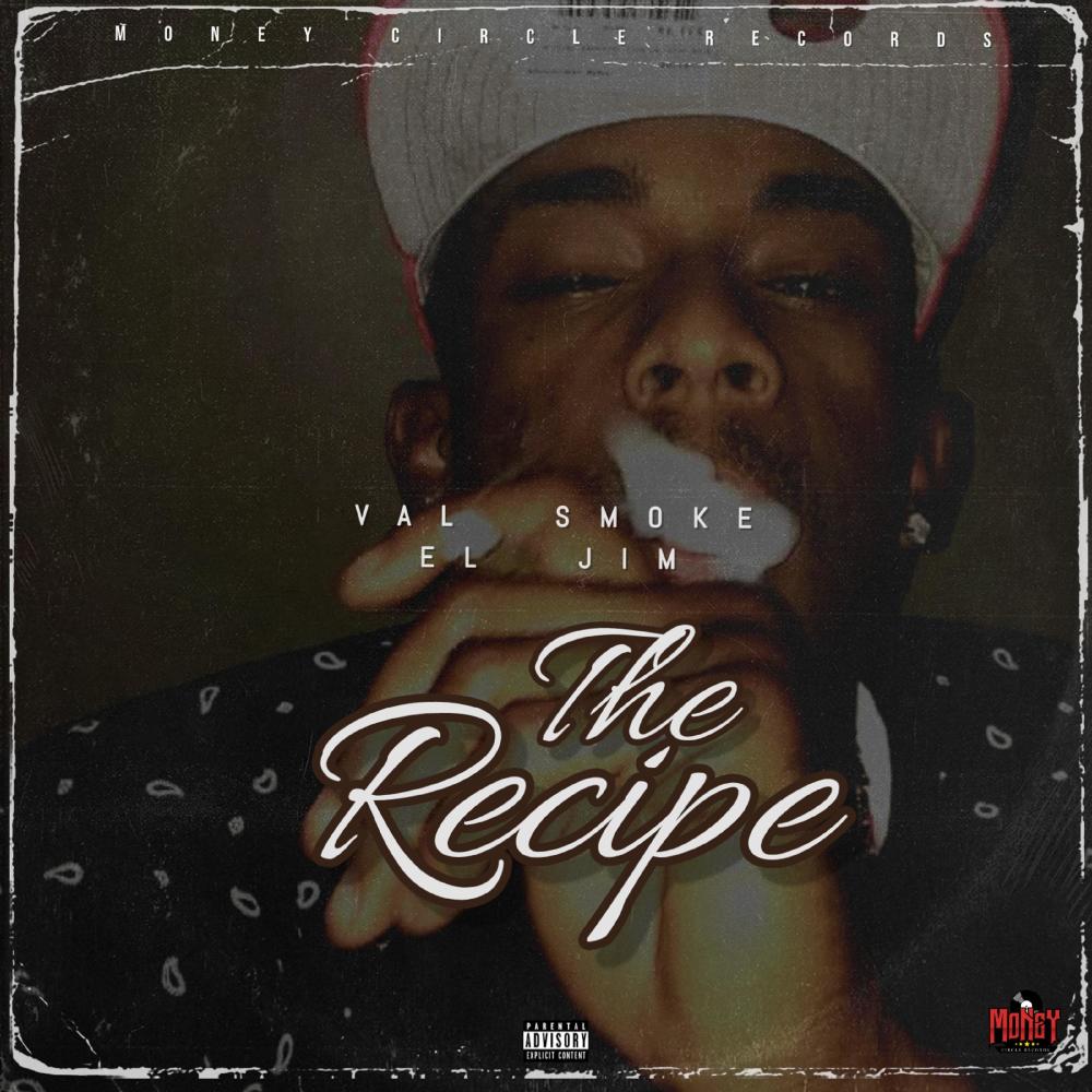 The Recipe (feat. Val Smoke & El Jim) (Explicit)