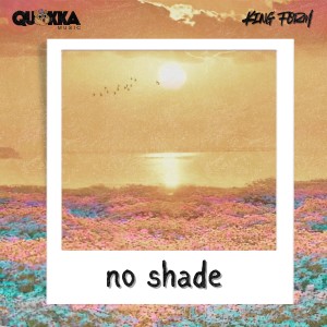 Listen to no shade song with lyrics from King Form