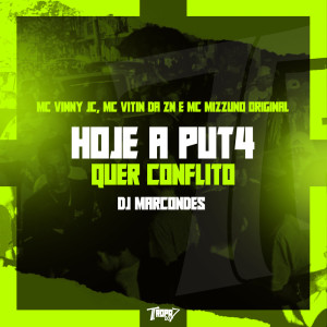 ดาวน์โหลดและฟังเพลง Hoje a put4 quer conflito (Explicit) พร้อมเนื้อเพลงจาก Mc vinny jc