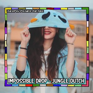 Dengarkan IMPOSSIBLE DROP / JUNGLE DUTH lagu dari Respin Fanes Remix dengan lirik