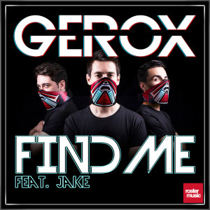 Gerox的专辑Find Me (feat. Jake)