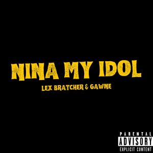 Lex Bratcher的專輯Nina My Idol (Explicit)