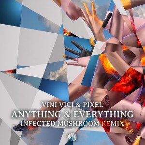 收聽Vini Vici的Anything & Everything (Infected Mushroom Remix)歌詞歌曲