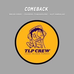 Listen to Comeback song with lyrics from TLP CREW