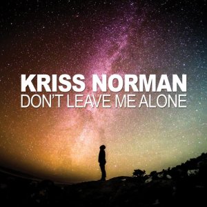 ดาวน์โหลดและฟังเพลง Don't Leave Me Alone (Radio Mix) พร้อมเนื้อเพลงจาก Kriss Norman