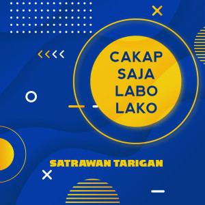 Dengarkan Cakap Saja Labo Lako lagu dari Sastrawan Tarigan dengan lirik