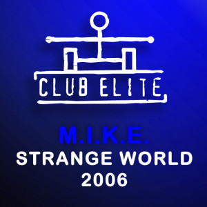 ดาวน์โหลดและฟังเพลง Strange World 2006 (Mr. Creme Fresh Remix) พร้อมเนื้อเพลงจาก M.I.K.E.