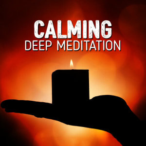 Calming Meditation的專輯Calming Deep Meditation