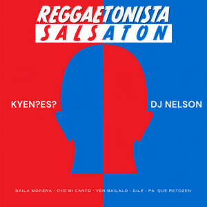 Album Reggaetonista Salsaton (Baila Morena/Oye Mi Canto/Ven Bailalo/Dile/Pa Que Retozen) from KYEN?ES?