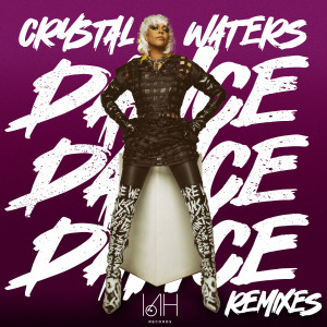 อัลบัม Dance Dance Dance (UK Remixes) ศิลปิน Crystal Waters