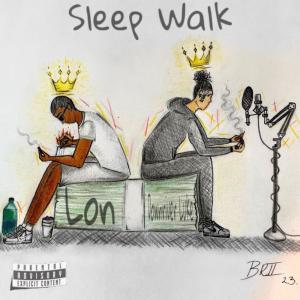 LON的專輯Sleepwalk (feat. Downriver Luke) (Explicit)