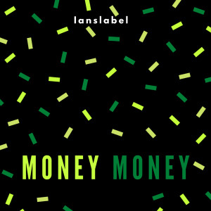 ดาวน์โหลดและฟังเพลง Money Money พร้อมเนื้อเพลงจาก Ianslabel
