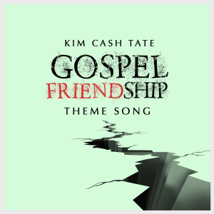 Listen to Gospel Friendship (Theme Song) song with lyrics from Kim Cash Tate