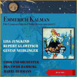Gustav Neidlinger的專輯Emmerich Kalman: Die Czardasfürstin
