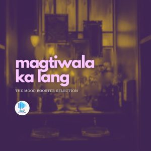 Album Magtiwala Ka Lang (The Mood Booster Collection) oleh Iwan Fals & Various Artists