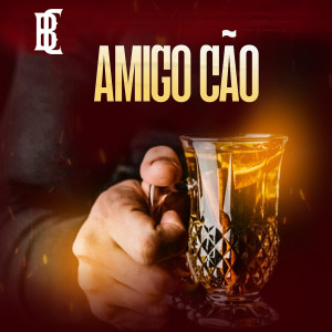 Listen to Amigo Cão (Explicit) song with lyrics from BC