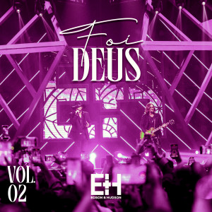 Edson e Hudson的專輯Foi Deus, Vol. 2 (Ao Vivo)