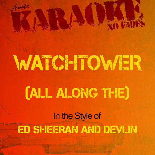 Watchtower (All Along The) [In the Style of Ed Sheeran and Devlin] [Karaoke Version] (Karaoke Version)