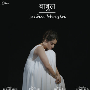 Dengarkan Babul lagu dari Neha Bhasin dengan lirik