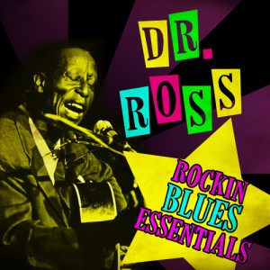 อัลบัม Rockin' Blues Essentials ศิลปิน Doctor Ross