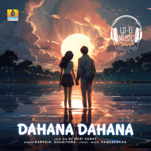 收聽Karthik的Dahana Dahana (Lofi Mix)歌詞歌曲