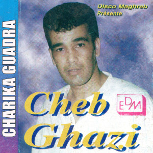 Listen to Charika Guadra song with lyrics from Cheb Ghazi