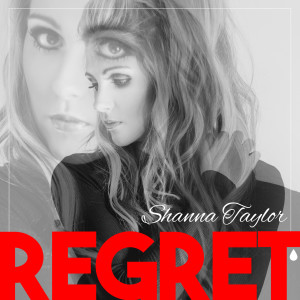 Listen to Regret song with lyrics from Shanna Taylor