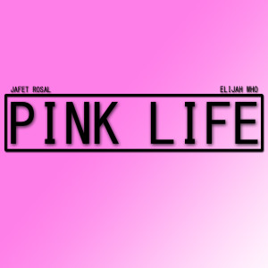 Dengarkan lagu Pink Life nyanyian Jafet RoSal dengan lirik