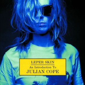 Leper Skin - An Introduction To Julian Cope 1986-92