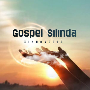 收听Gospel Silinda的Xikhongelo歌词歌曲