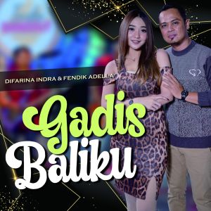 收聽Fendik Adella的Gadis Baliku (Koplo Version)歌詞歌曲