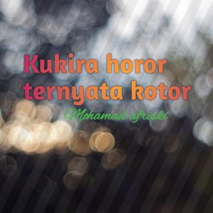 收听Mohamad Afriski的Ku kira horor ternyata kotor歌词歌曲